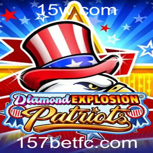 157bet - Descubra o Mundo Empolgante de DiamondExplosionPatriots